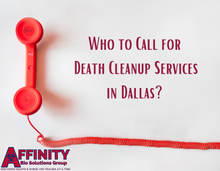 Who to Call for Death Cleanup Services in Dallas?
